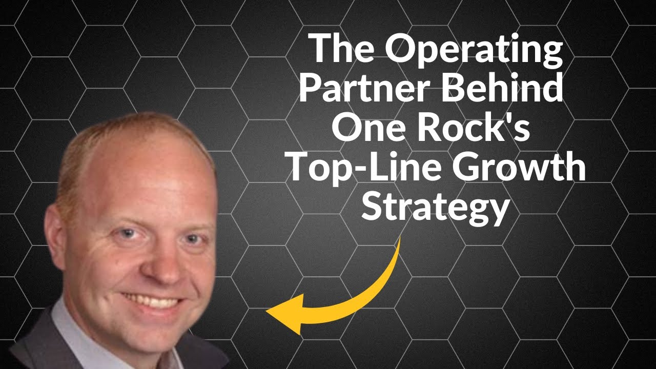 One Rock Capital: Top Line Growth Strategies - Expert Insights Series