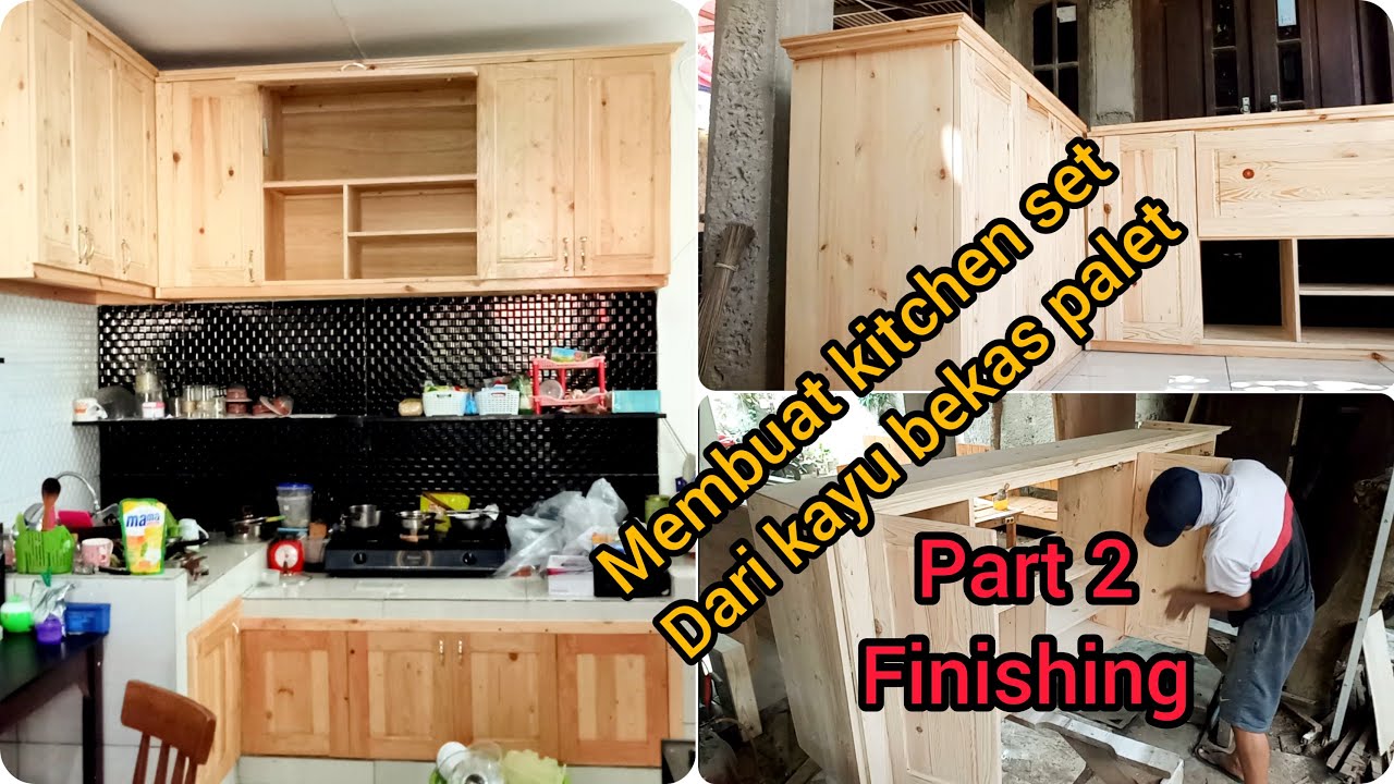 Membuat kitchen set dari kayu jati Belanda bekas palet part 2 finishing