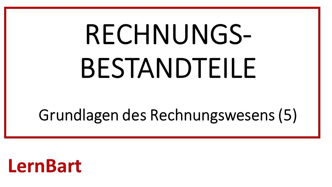 Bestandteile einer ordnungsgem&auml;&szlig;en Rechnung. Grundlagen des Rechnungswesens (Teil 5)