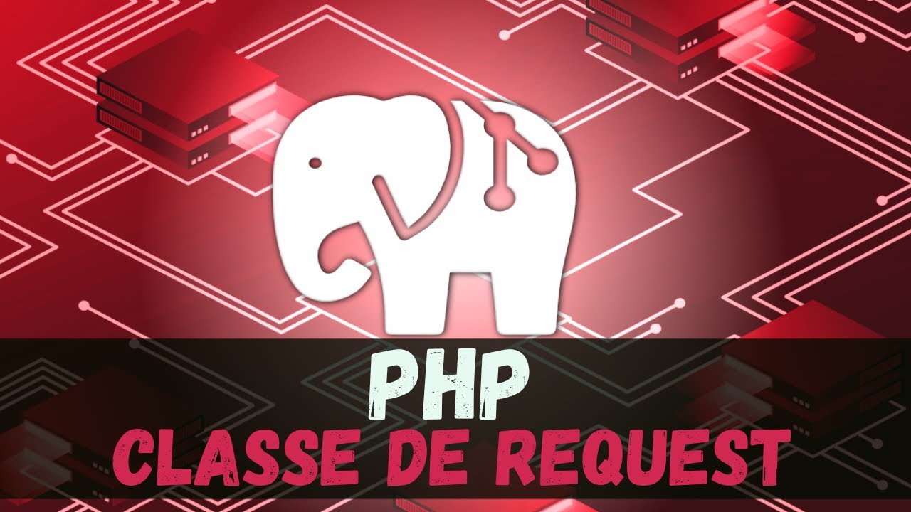 Classe Request no PHP: Gerenciando Requisições no PHP