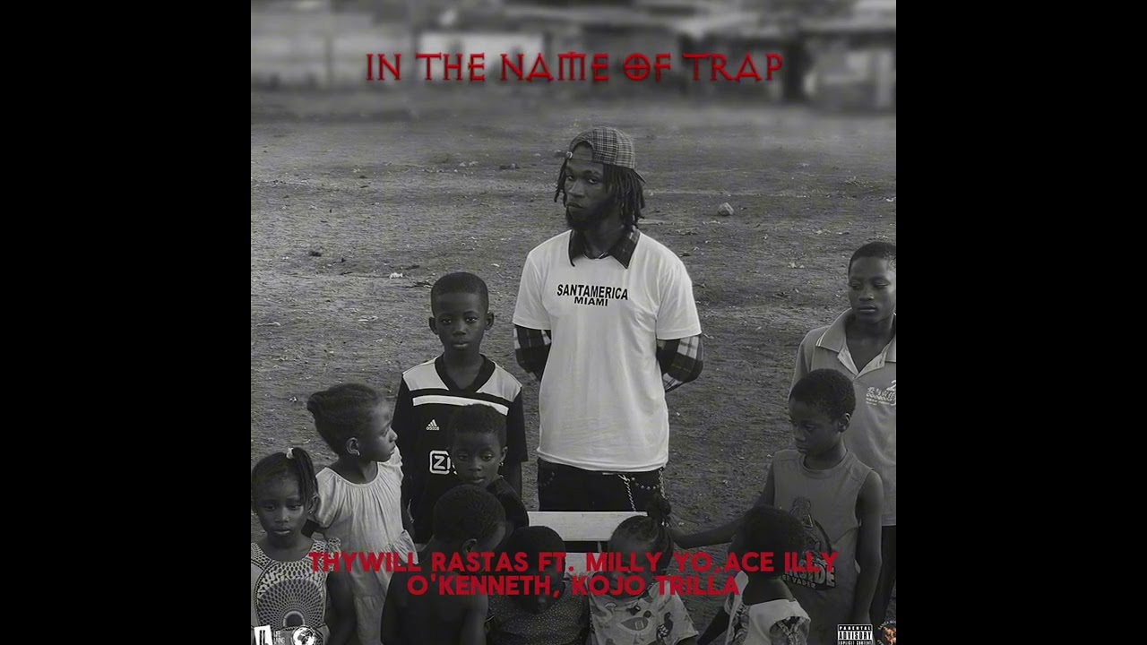 THYWILL - RASTAS FT. MILLY YO,ACE ILLY, O'KENNETH, KOJO TRILLA (Audio Slide)