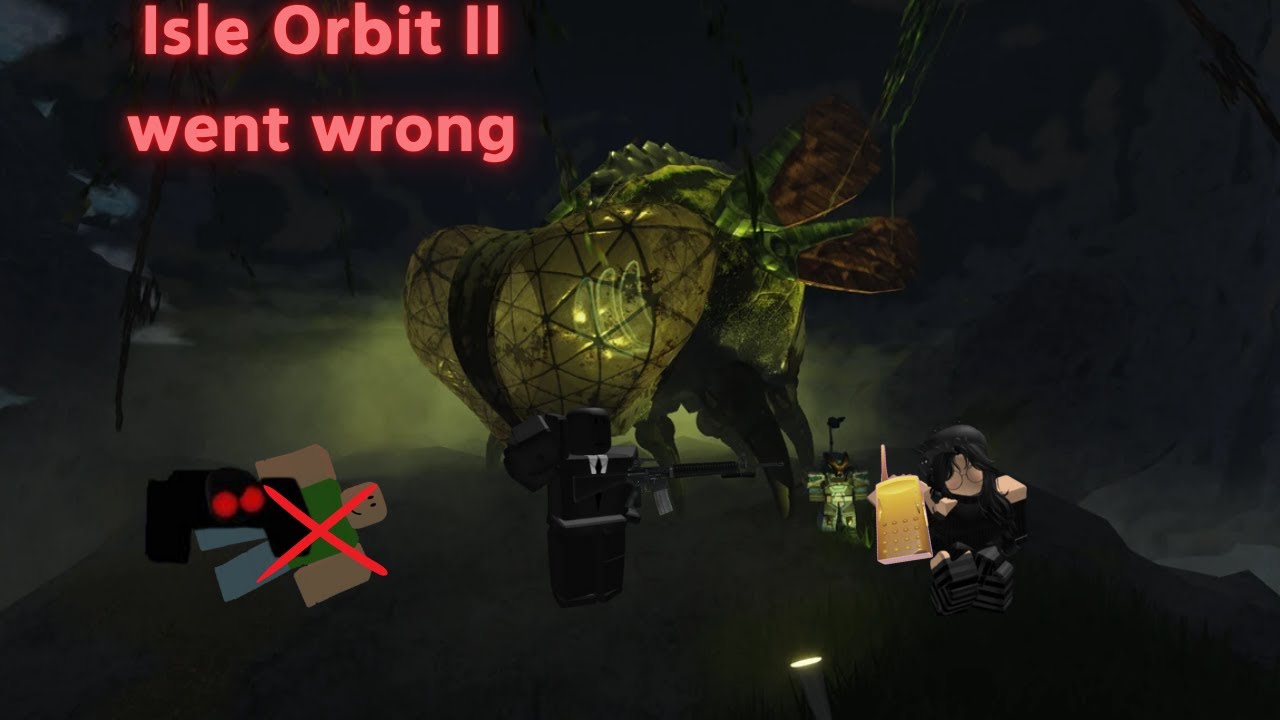Isle Orbit II went wrong | Roblox Isle