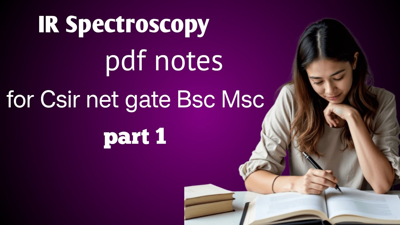 IR Spectroscopy for Csir net. Organic Spectroscopy notes for Csir net 