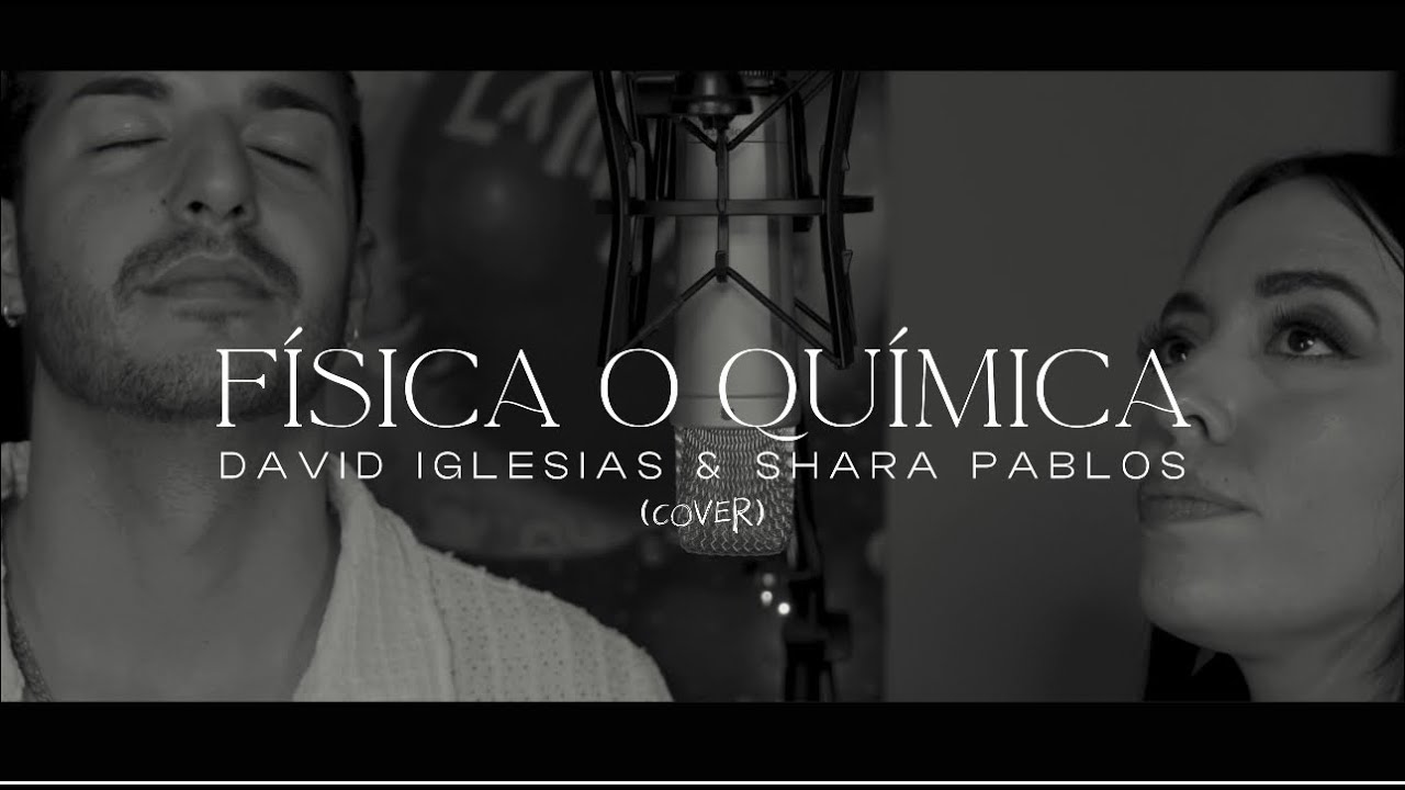 David Iglesias, Shara Pablos - Física o Química (Cover)