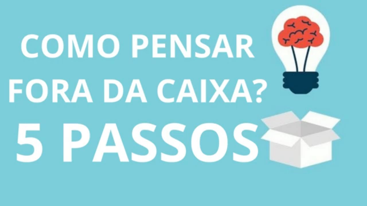 [COMO PENSAR FORA DA CAIXA]