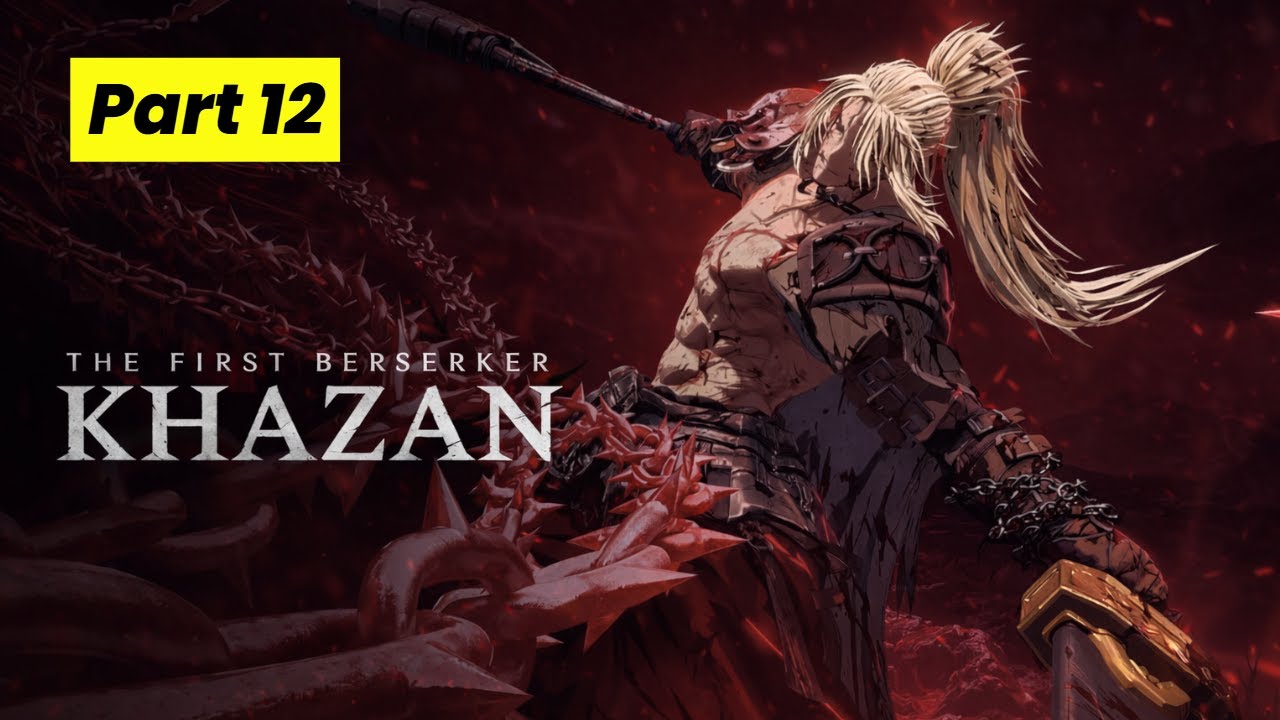 THE FIRST BERSERKER KHAZAN Part 12 Walkthrough