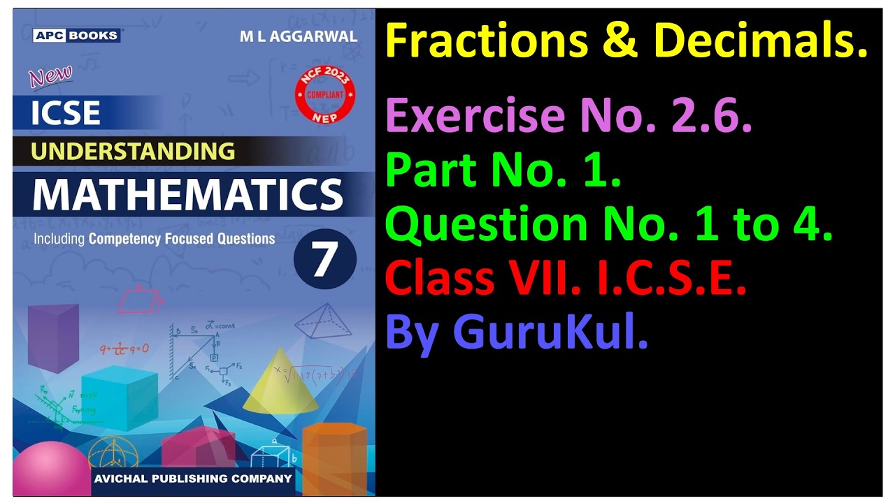 Fractions & Decimals, Ex 2.6, Part 1, Class 7, M L Aggarwal - ICSE UNDERSTANDING MATHEMATICS