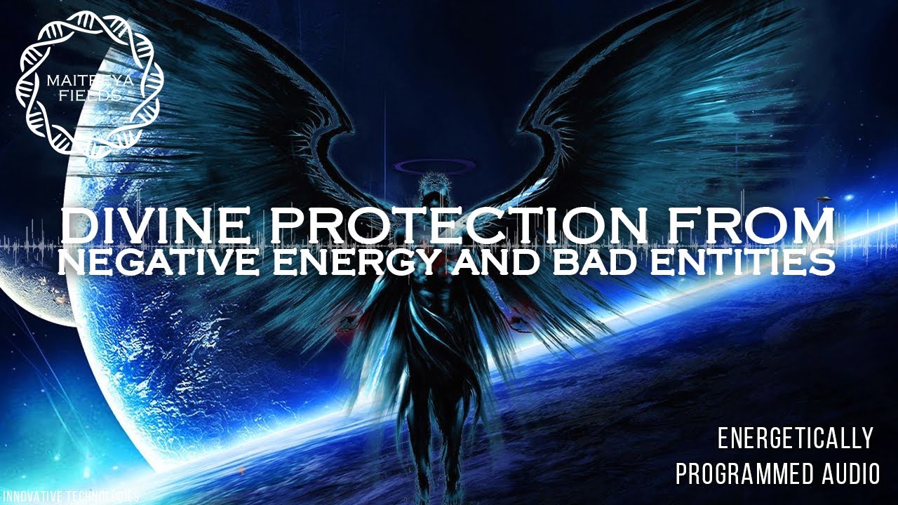 Divine Protection from Negative Energy and Bad Entities / Maitreya Reiki&trade;