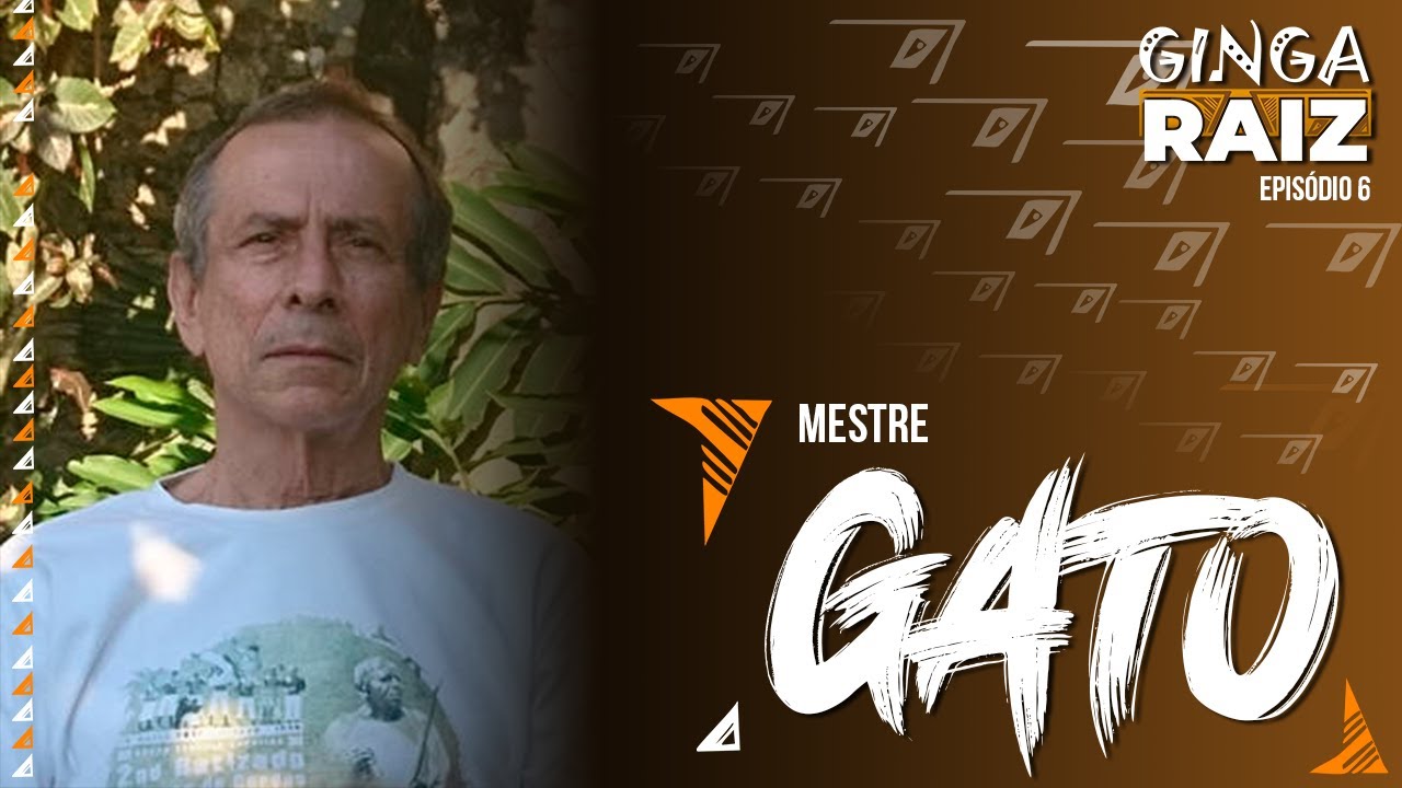 MESTRE GATO - GINGA RAIZ #06