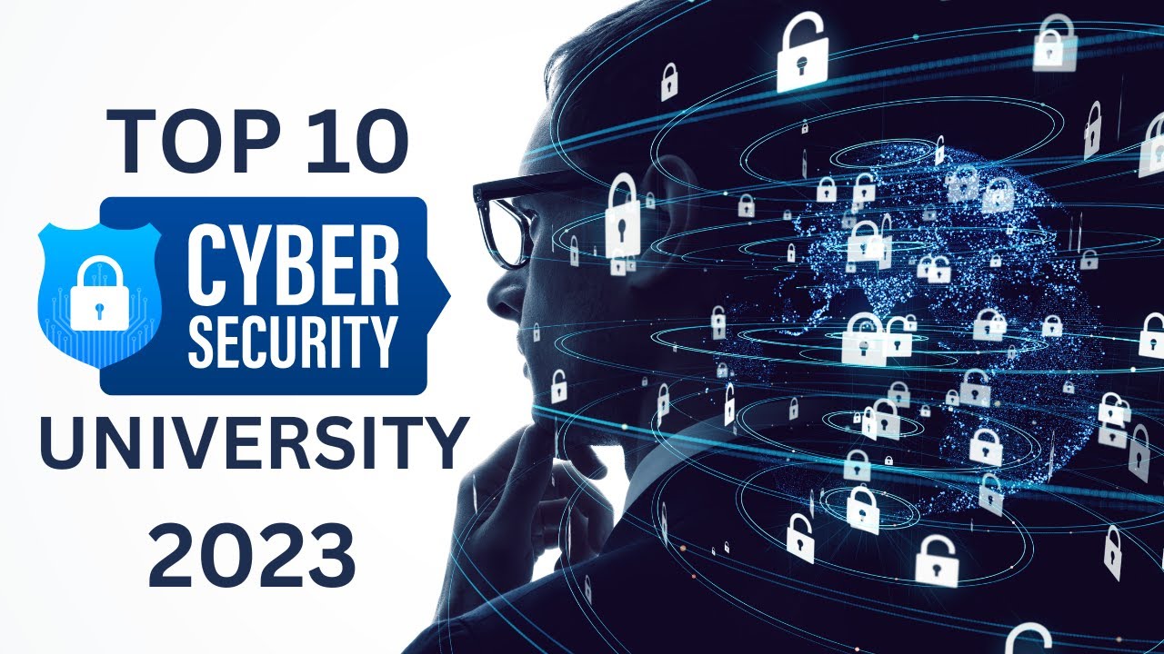 Top Cyber Security University in the World 2023