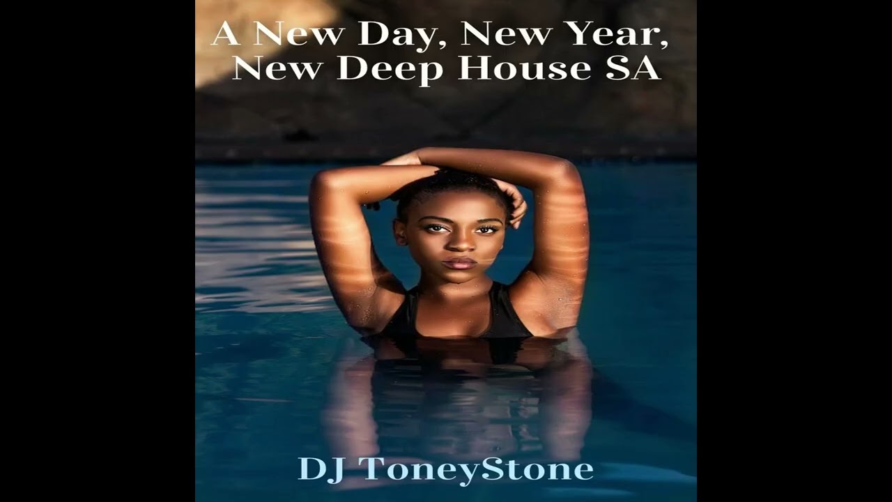 A New Day, New Year, New Deep House SA