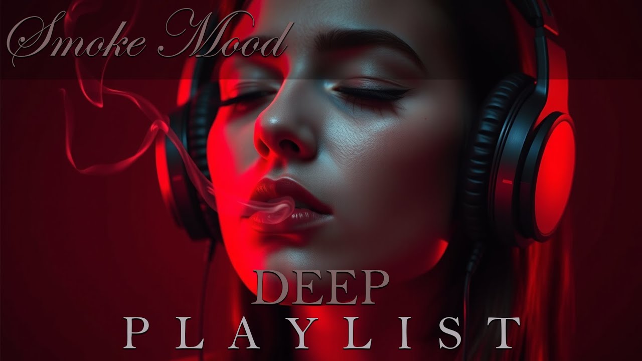 Smoke Mood — Just Relax | Deep House Mix 2026 • Chill / Night Vibes / Stress Relief  #25