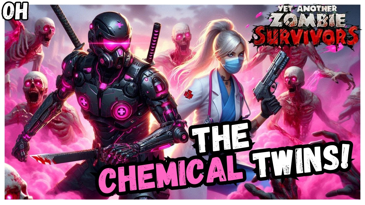 The CHEMICAL Twins! Yet Another Zombie Survivors!