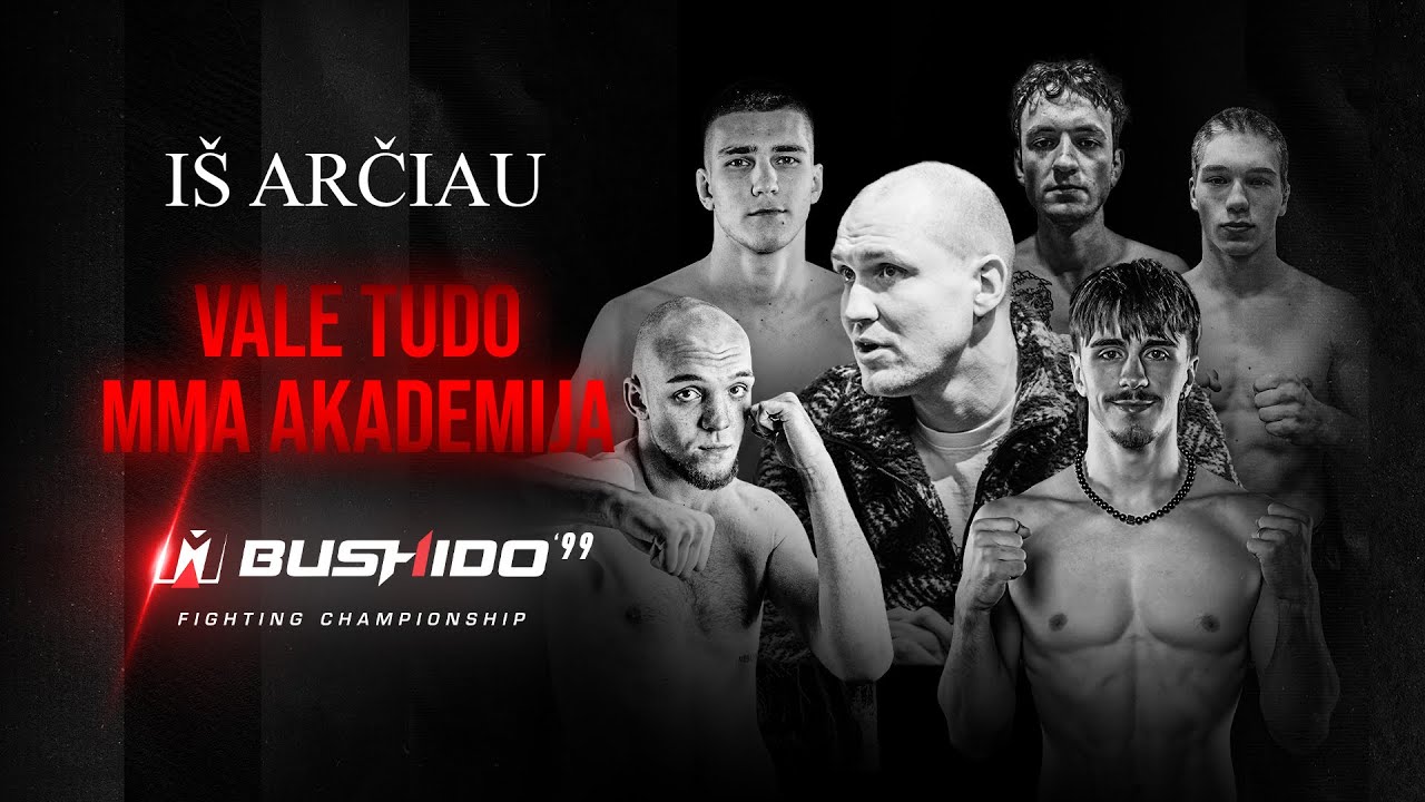 MMA Bushido 99 - Vale Tudo MMA Akademija | I&scaron; Arčiau