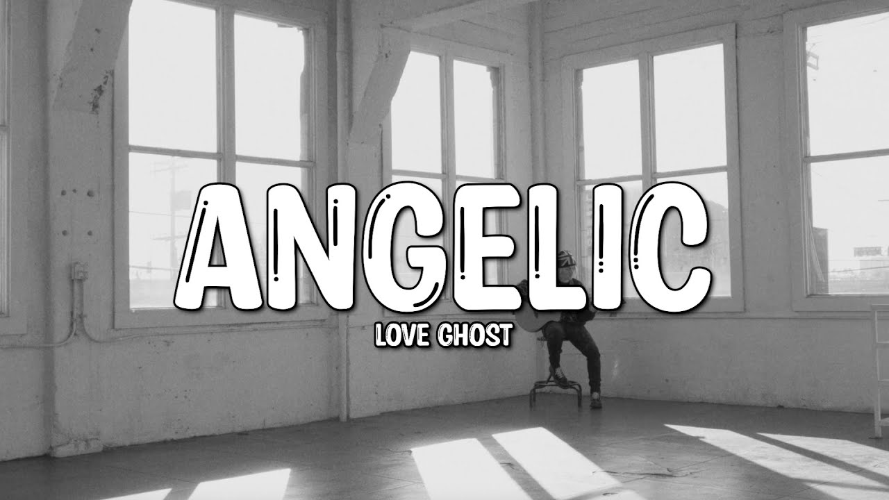 Love Ghost - Angelic (Lyrics)