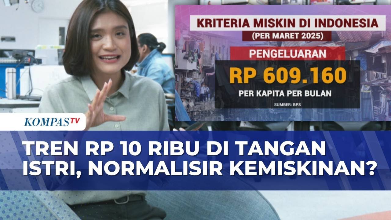 [FULL] Serba-Serbi Tren Viral 'Sepuluh Ribu di Tangan Istri yang Tepat': Normalisasi Kemiskinan?