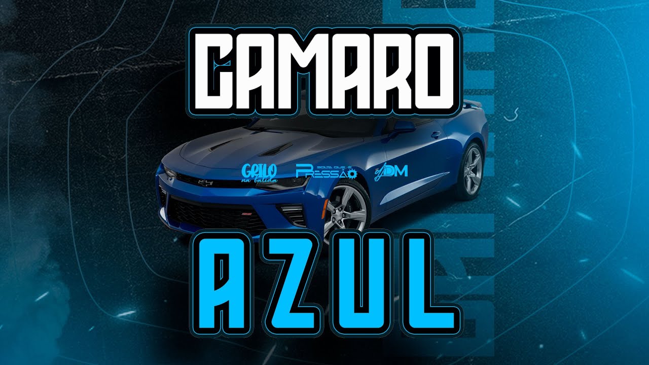 CAMARO AZUL - GRILO NA BATIDA & DJ DM