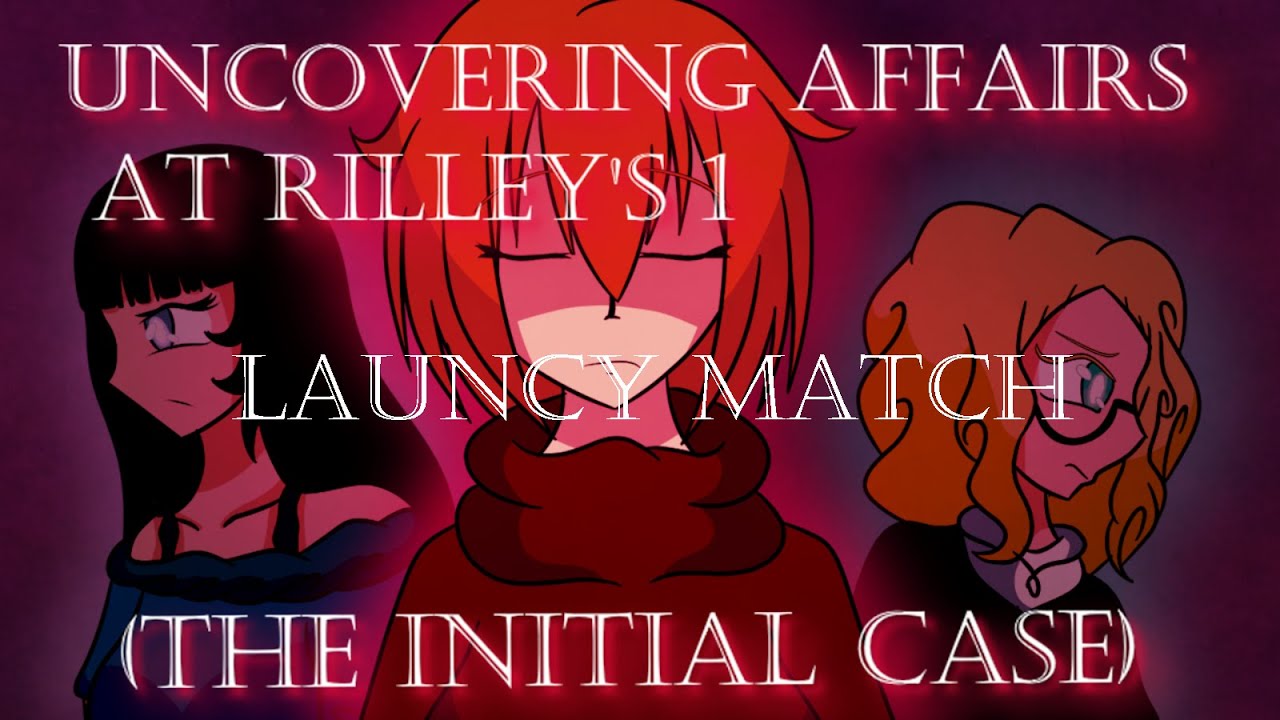 Trying to beat Launcy Match mode in Uncovering Affairs at Rilley's 1 (The Initial Case)