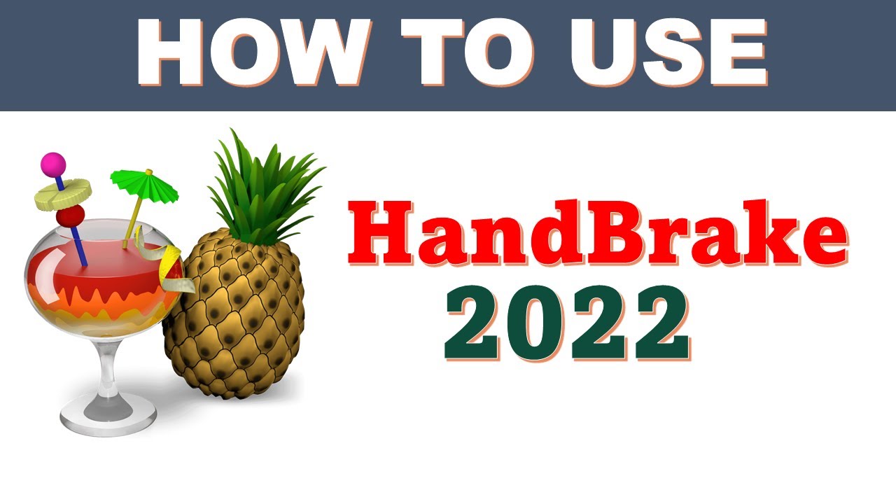 How To Use Handbrake Tutorial : The BEST Beginners Guide To Convert videos (2022)