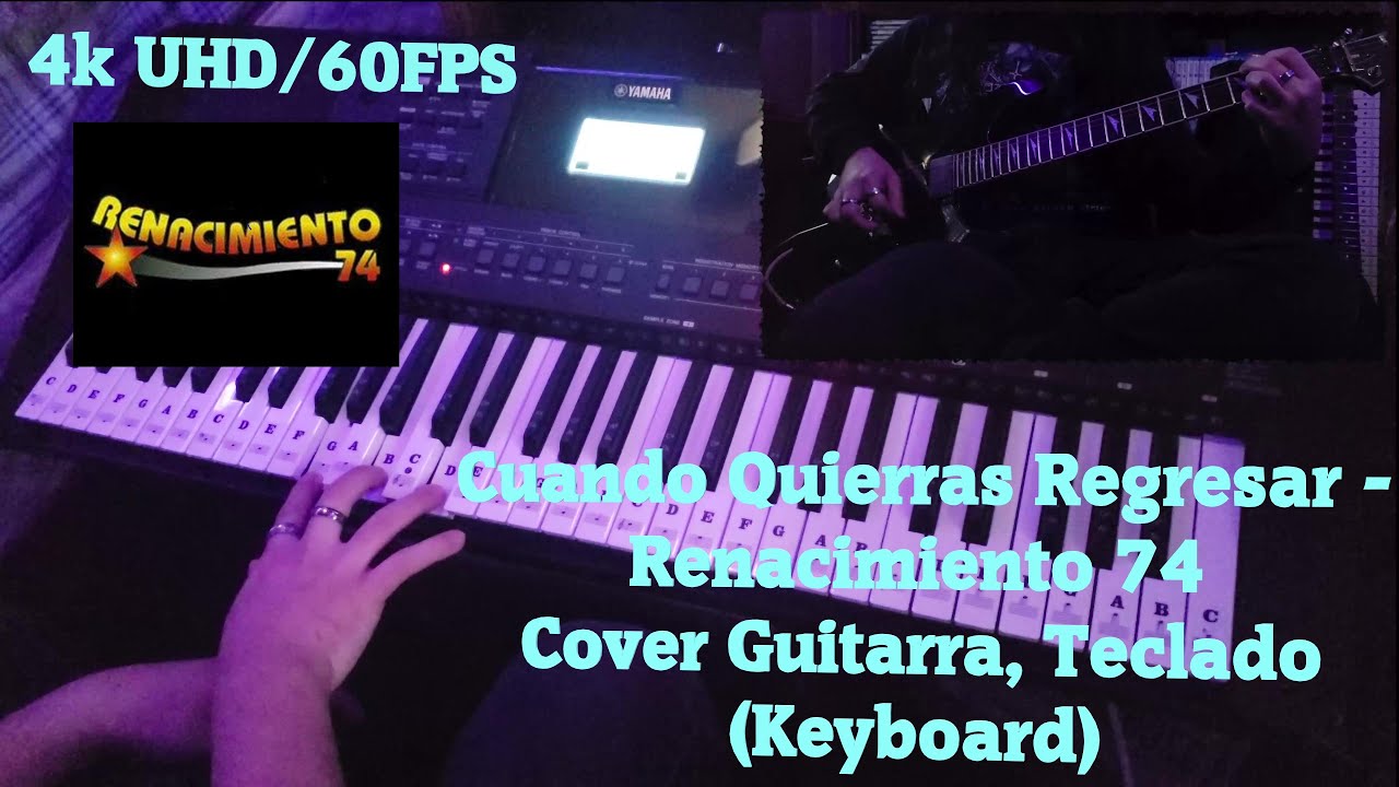 Cuando Quieras Regresar - Renacimiento 74 Keyboard (Teclado)/Guitar Cover (4K UHD, 60FPS)