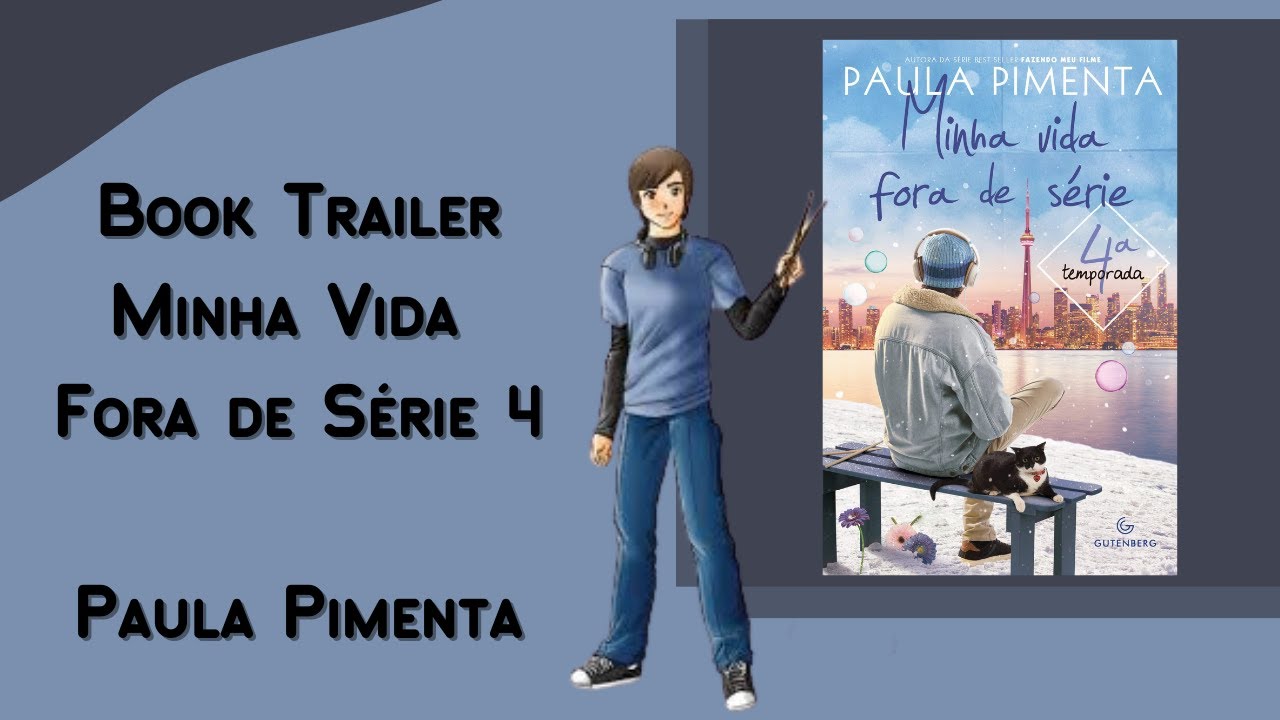 BOOKTRAILER MINHA VIDA FORA DE SÉRIE 4 - PAULA PIMENTA