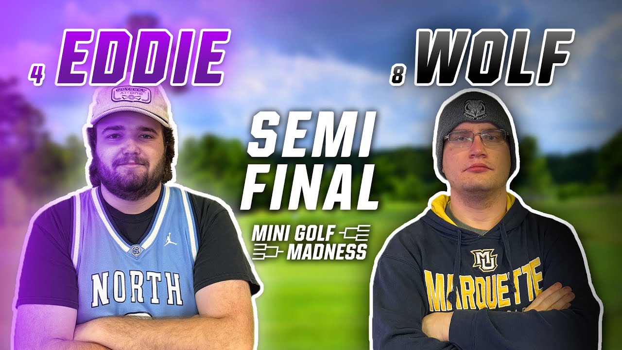 Mini Golf Madness FULL ROUND, SEMI-FINAL! 4. Eddie vs 8. Wolf (Must watch match!)