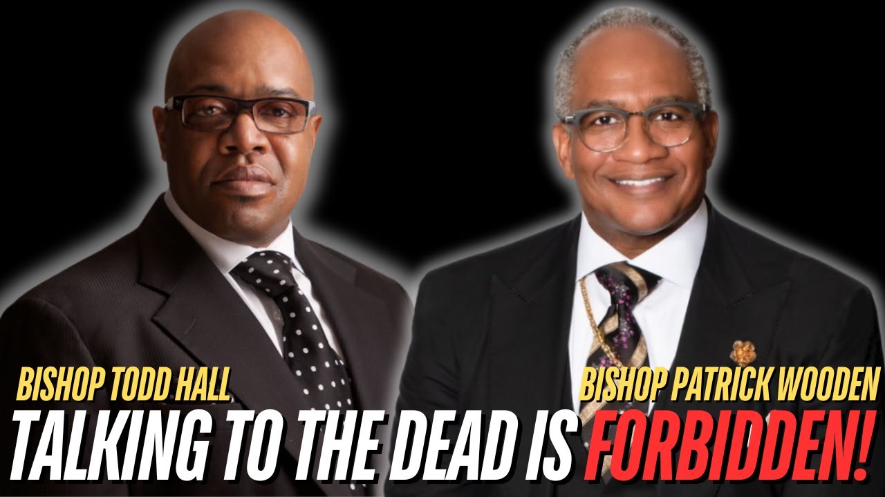 Bishop Patrick Wooden Speaks On Todd Hall Talking To The Dead!