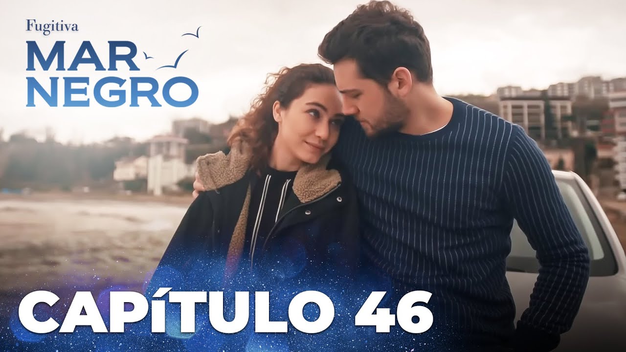 Mar Negro | Fugitiva - Cap&iacute;tulo Exclusivo 46