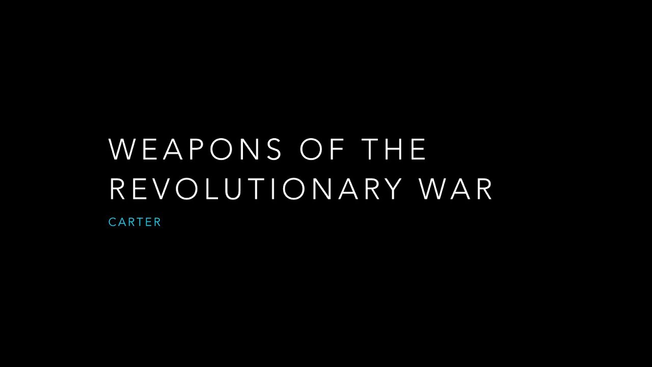 Weapons of the Revolutionary War