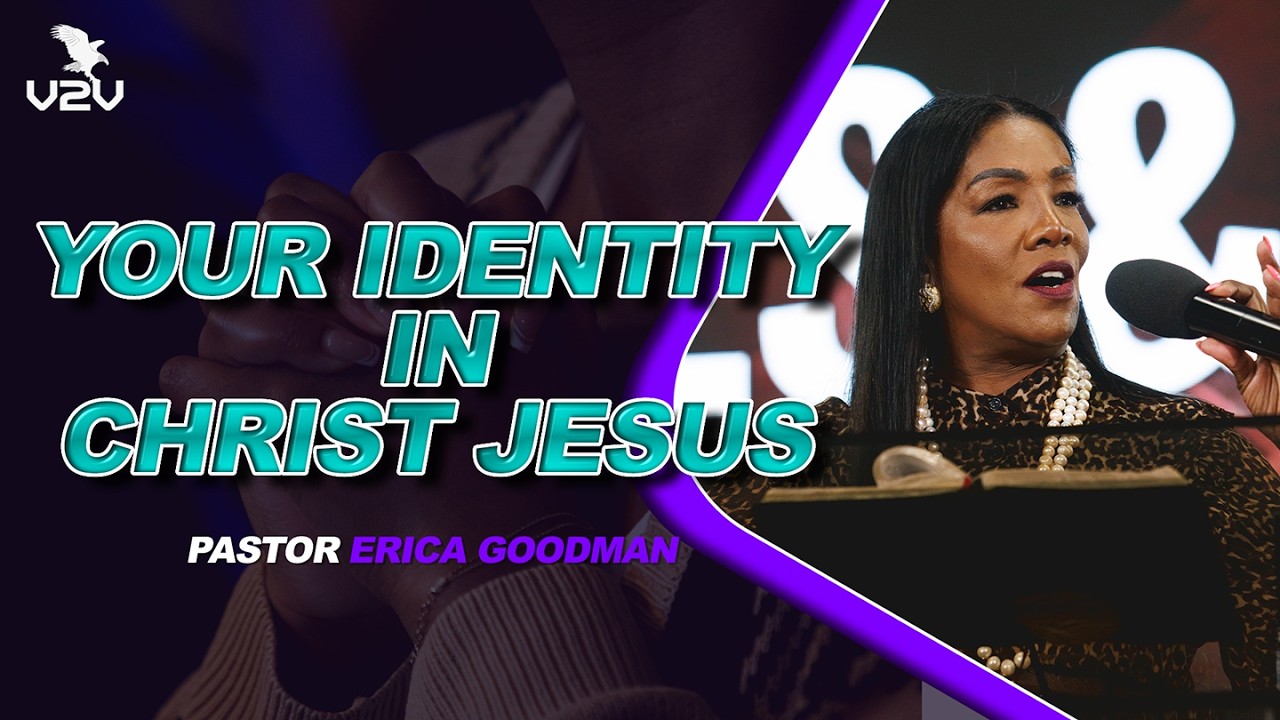 Your Identity In Christ - Pastor Erica Goodman