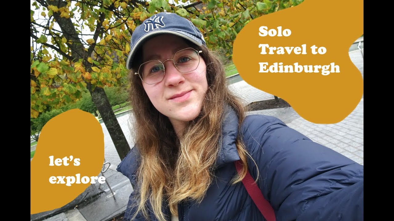 Solo Travel Vlog to Edinburgh | The Art of Being Holly
