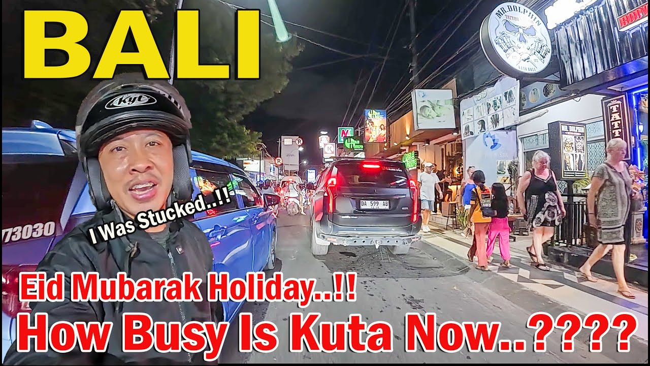 How Busy Is Kuta During Eid Mubarak Holiday..??? Lets Stroll Around The Main Street ...!!
