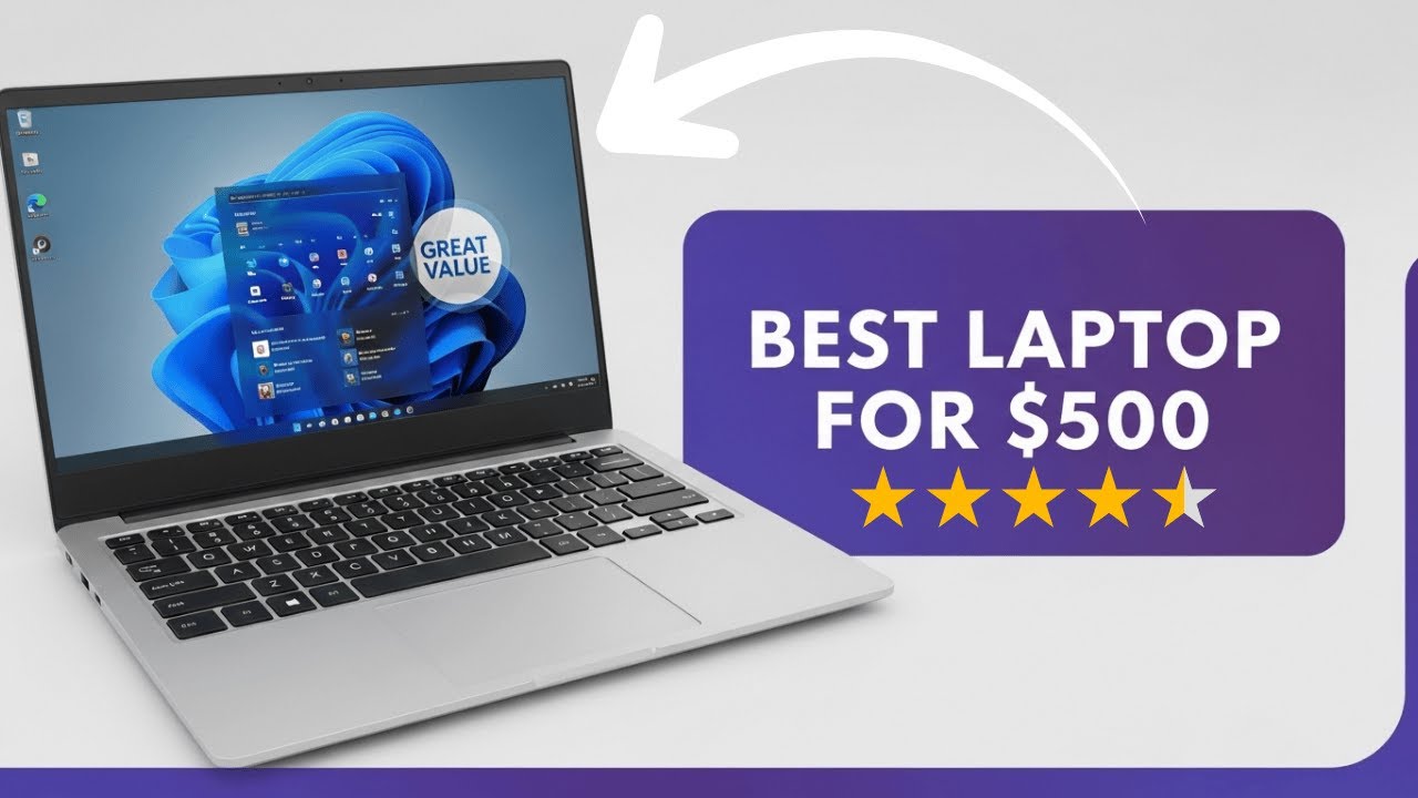Best Laptop For $500: Performance & FAST (6 Top Picks) Easy to Use!