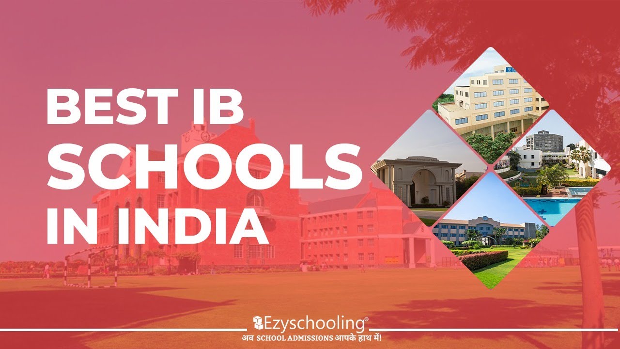Best IB Schools in India: Top Schools List 2022