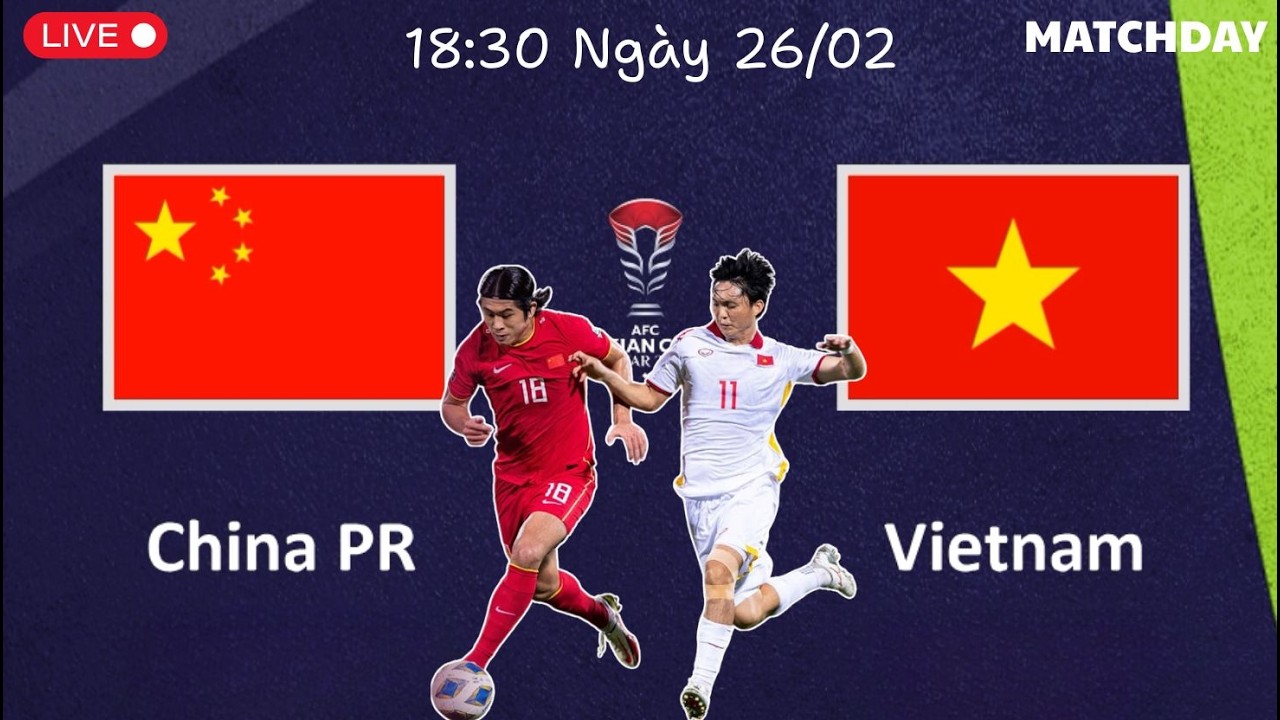 Trung Quốc vs Việt Nam | 18h30 Ngày 26/2 AFC ASIAN CUP | Simulation Game Football