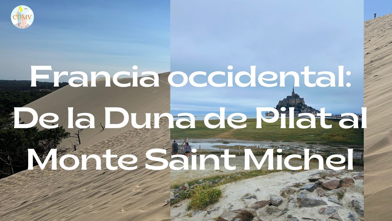 Francia occidental: de la Duna de Pilat al Monte Saint Michel