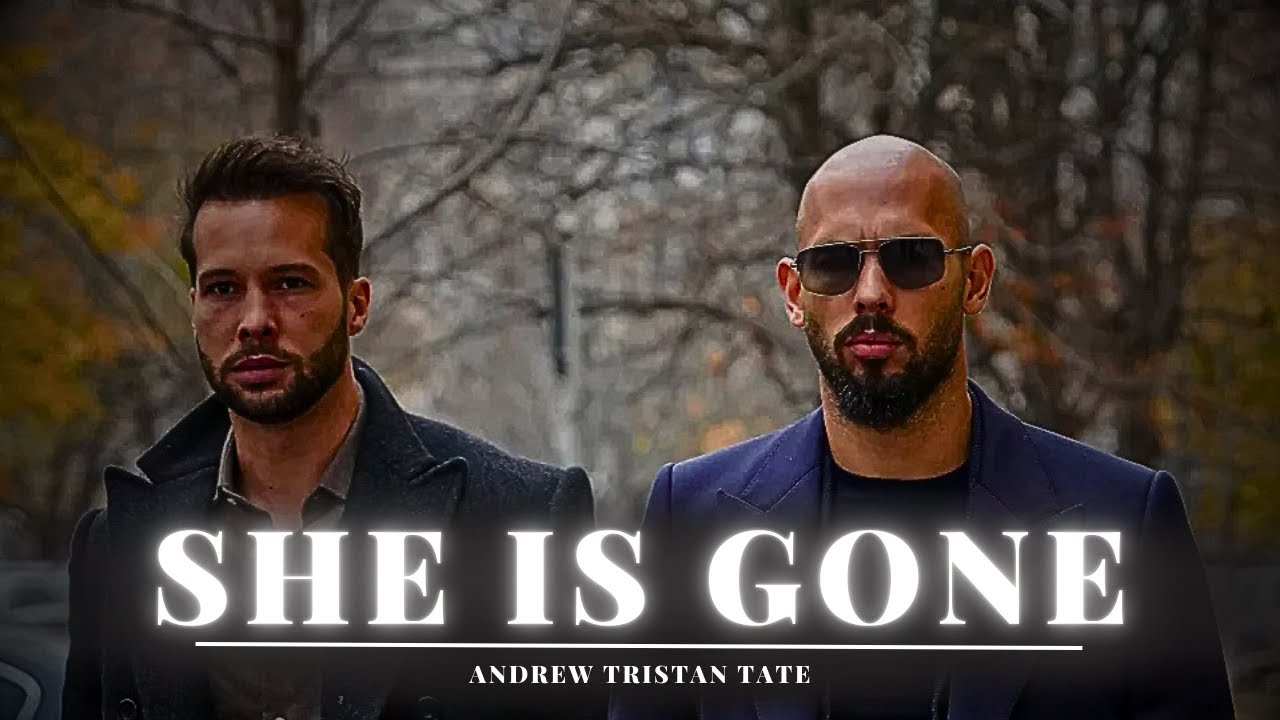 LET HER LEAVE - When She's GONE Motivational Speech By Andrew Tate & Tristan Tate