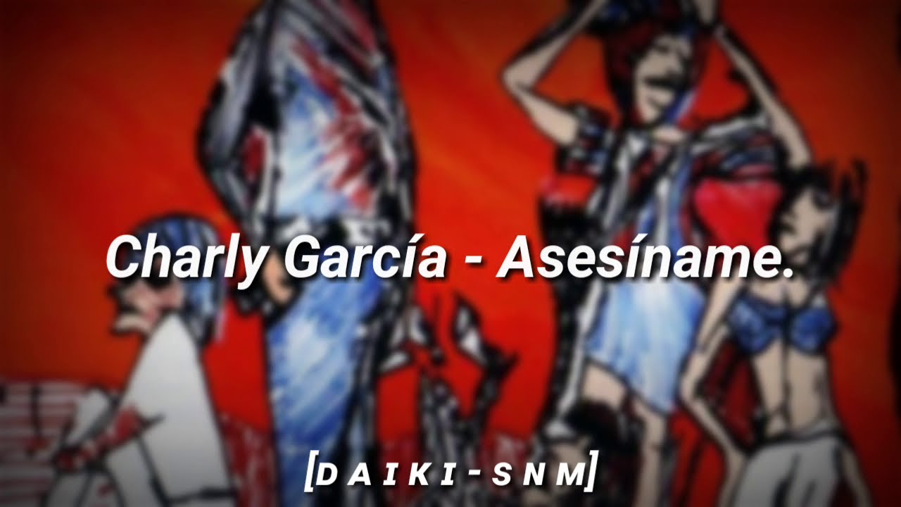 Charly García - Asesíname (Letra)