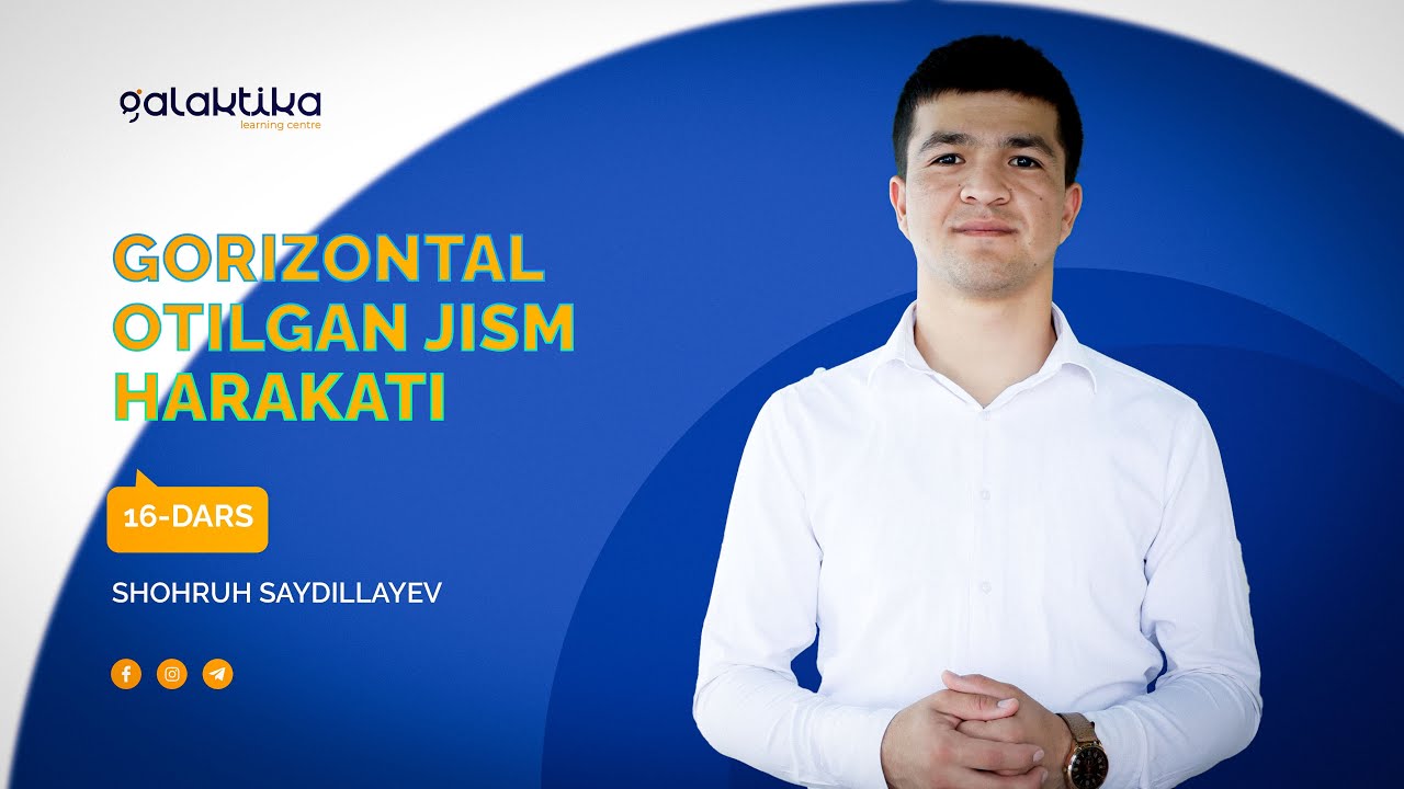 Fizika fanini o'rganish | 16-dars | Gorizontal otilgan jism harakati