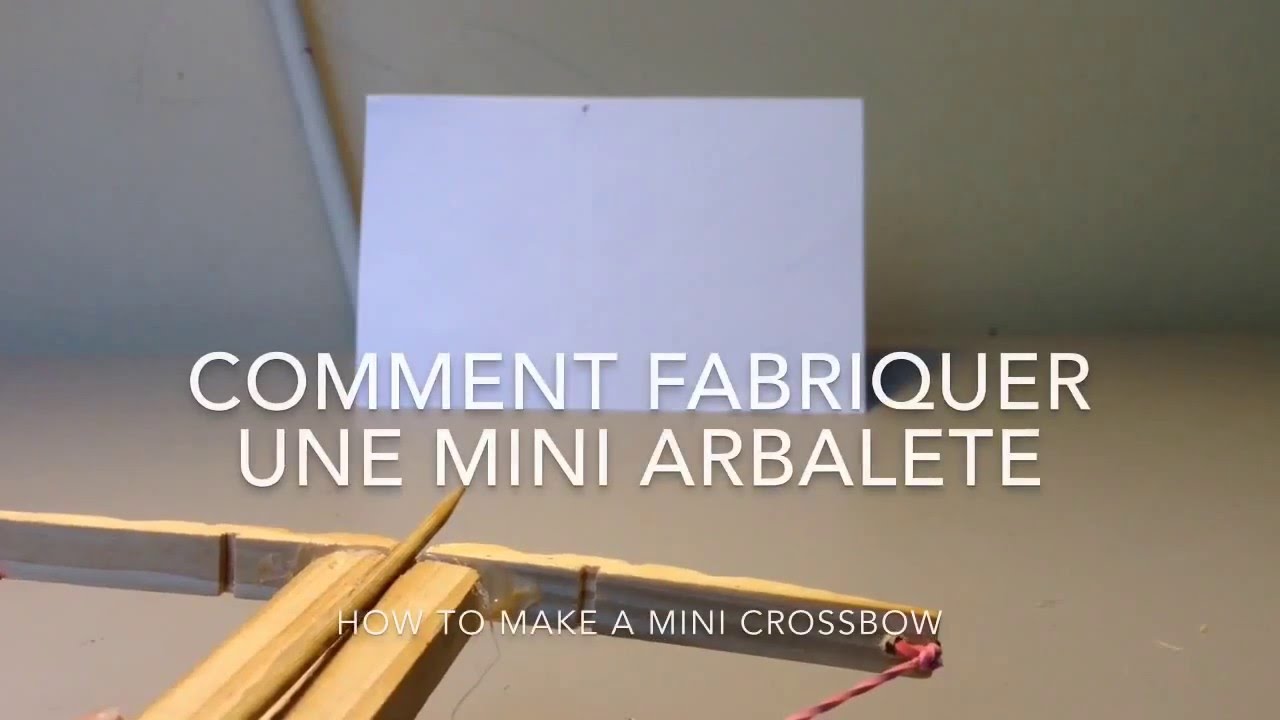 Comment fabriquer une mini arbal&egrave;te - How to make a mini crossbow