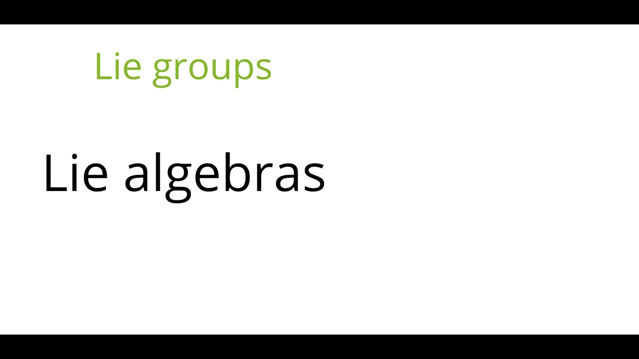 Lie groups: Lie algebras