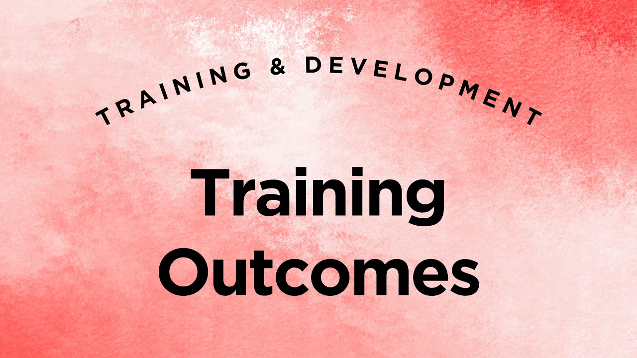 Training Outcomes - Training & Development Lecture 7 Part 2 (Full Version)