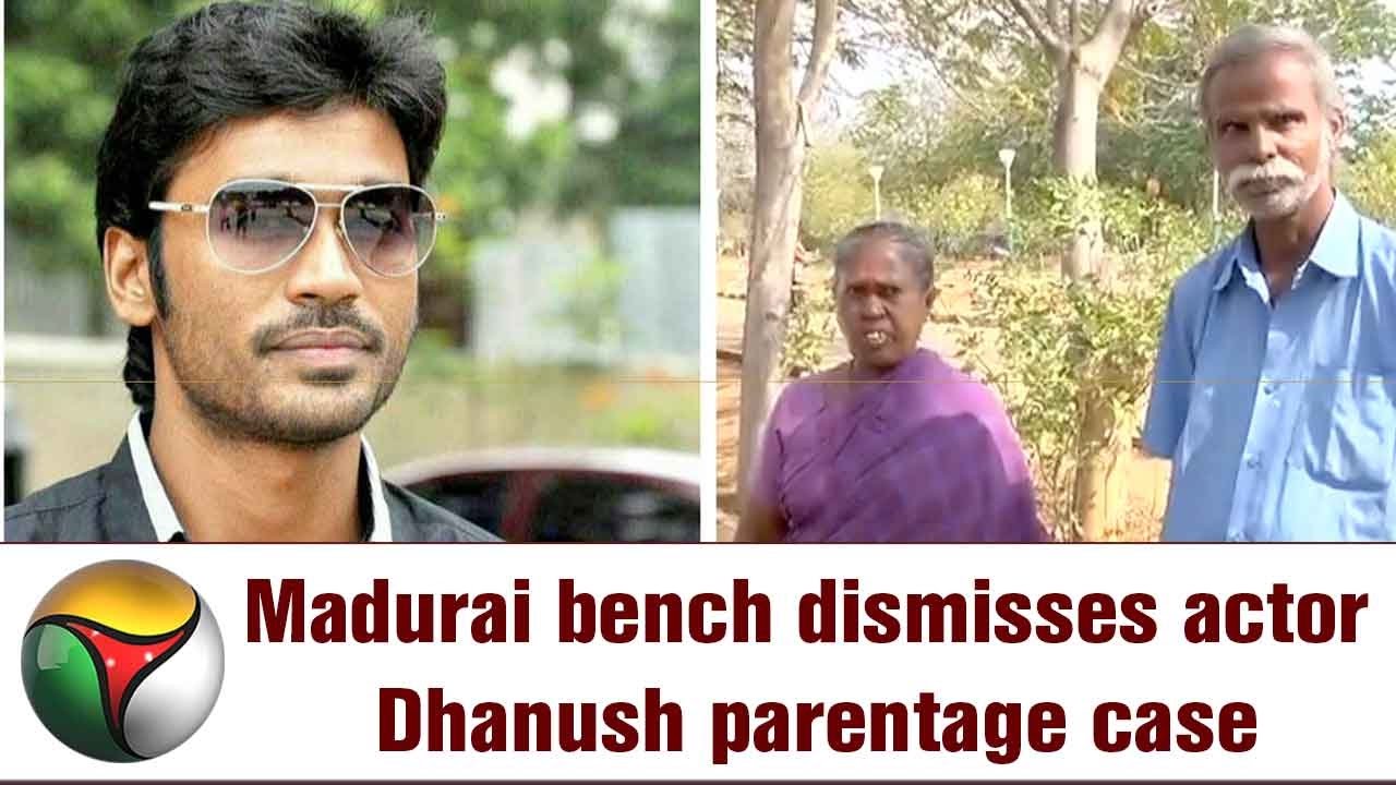Dhanush wins Paternity case against couple claiming him as their son