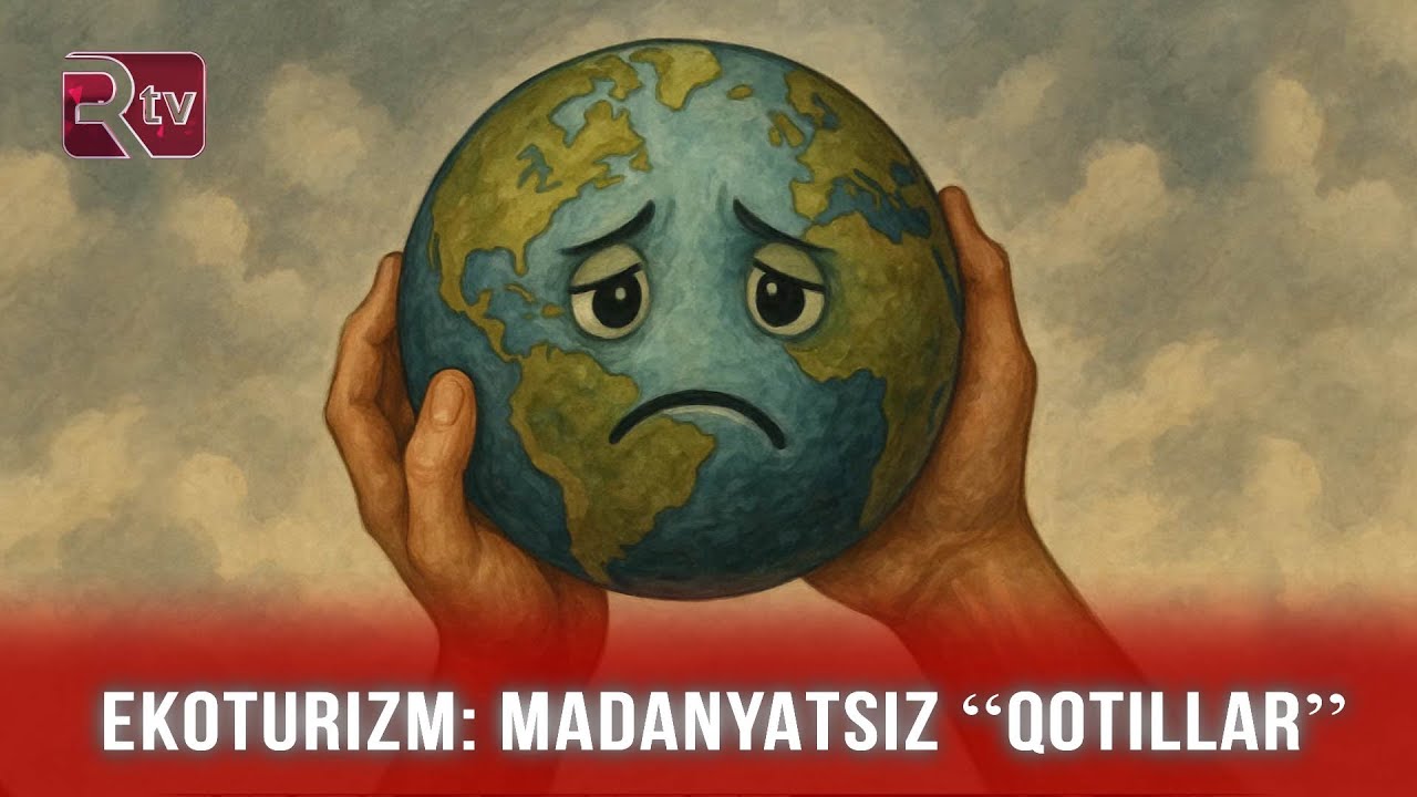Ekoturizm: madanyatsiz &ldquo;qotillar&rdquo; | DIQQAT TABIAT 4-Son