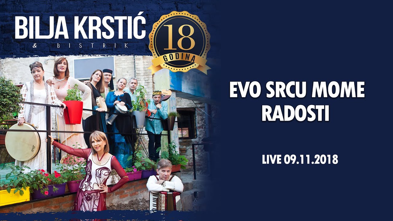 Bilja Krstić i Bistrik Orkestar - Evo Srcu Mome Radosti (18 Godina)