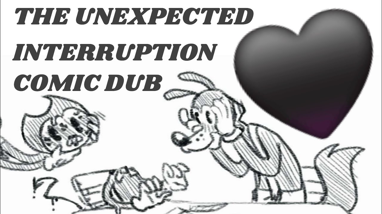 A Bendy Comic Dub | The Unexpected Interruption 