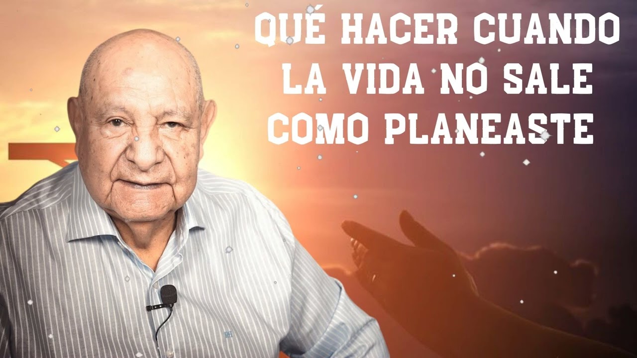 Qué Hacer Cuando La Vida No Sale Como Planeaste -  Pr.Bullón