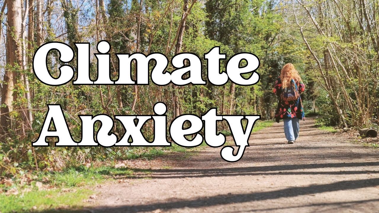 How I deal with Climate Anxiety