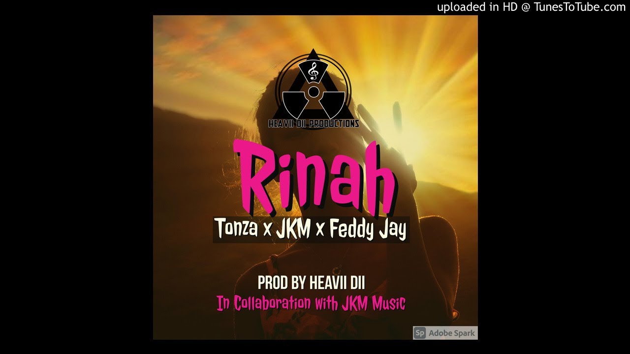 Rinah - Tonza x JKM x Feddy Jay ( Prod by Heavii Dii )