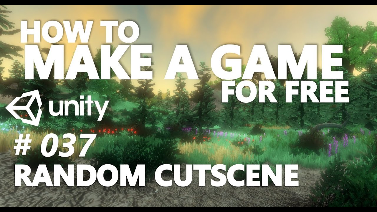HOW TO MAKE A GAME FOR FREE #037 - RANDOMIZED CUTSCENES - UNITY TUTORIAL